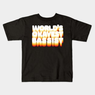 World's Okayest Bassist - Humorous Bass Player Gift Kids T-Shirt